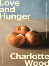 Love and Hunger by Charlotte Wood
